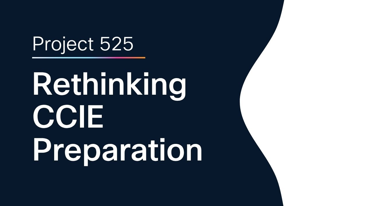 Project 525: Rethinking CCIE Preparation - YouTube