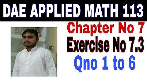 DAE math 113 1st year || applied mathematics 113 ||chapter no 7|| Exercise no 7.3||question no1to 6
