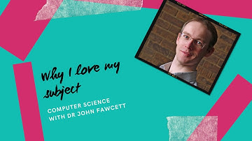 Waarom ik van mijn vak houd - Computerwetenschappen met Dr. John Fawcett