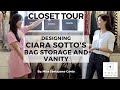 Part 2 CIARA SOTTO'S Closet Tour | How I Designed and Organized Her Bag Storage and Vanity