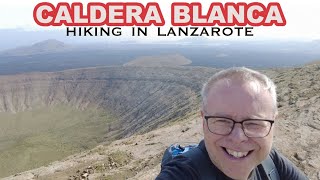 Hiking CALDERA BLANCA - The Best Volcano walk in Lanzarote