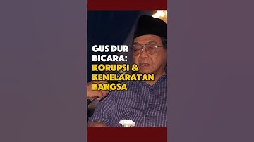 🎬Gus Dur Bicara: Korupsi & Kemelaratan Bangsa #gusdur