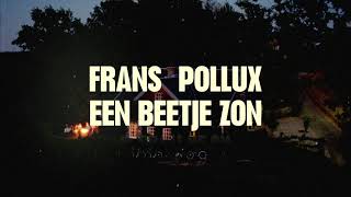Video thumbnail of "Frans Pollux - Een beetje zon (official lyric video)"