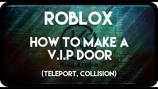 Roblox How To Make A V I P Door Teleport Collision Youtube - how to get past vip doors in roblox