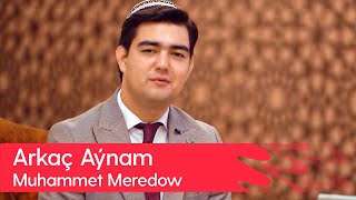 Muhammet Meredow - Arkach Aynam | 2023 Resimi