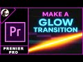 How To Make A GLOW Transition In Premiere Pro