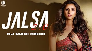 JALSA 2.0 (Remix) DJ Mani Disco Singh | Akshay K & Parineeti C | Satinder Sartaaj | Mission Ranigan