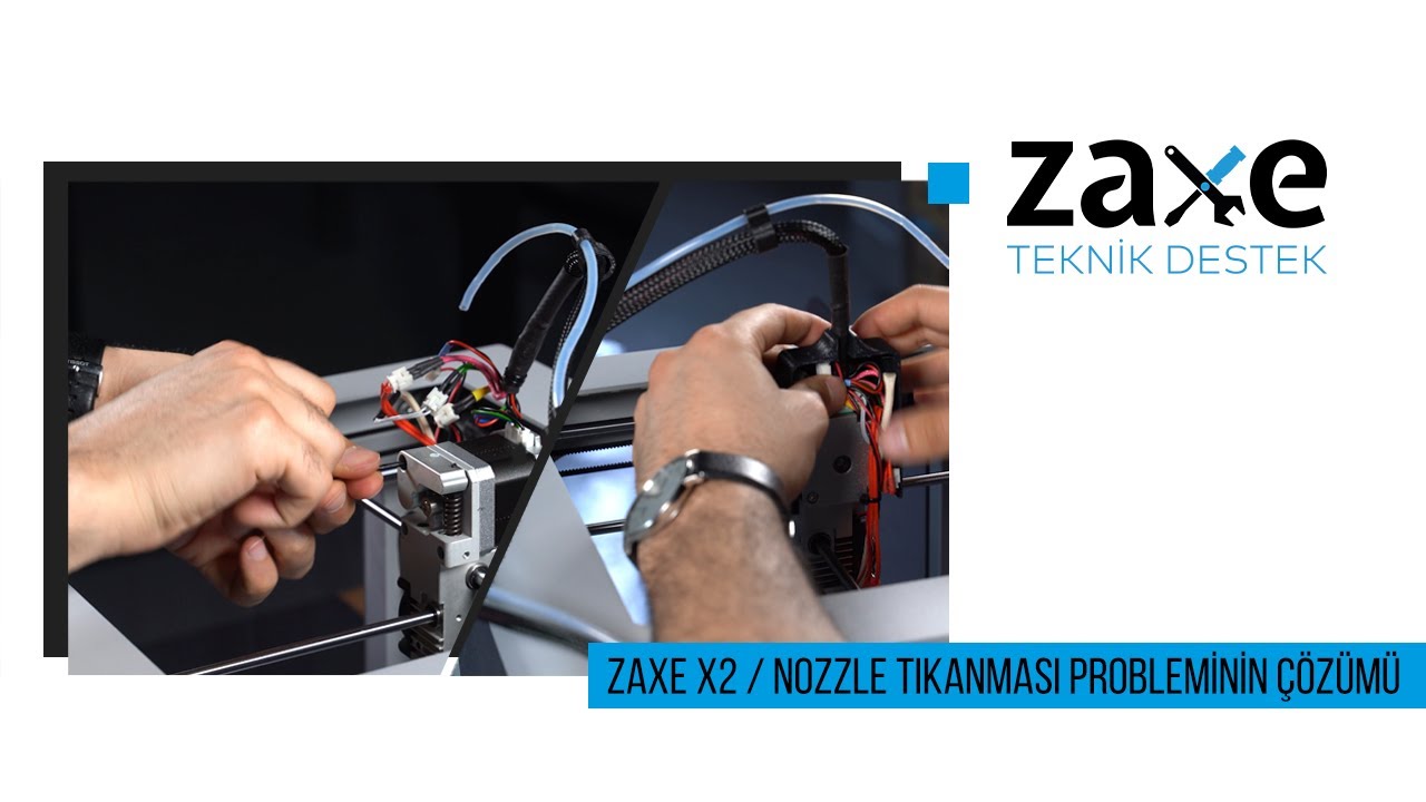 Zaxe Teknik Destek - Zaxe X2 Baskı Kafasına Filament Sıkışması Sorunu 