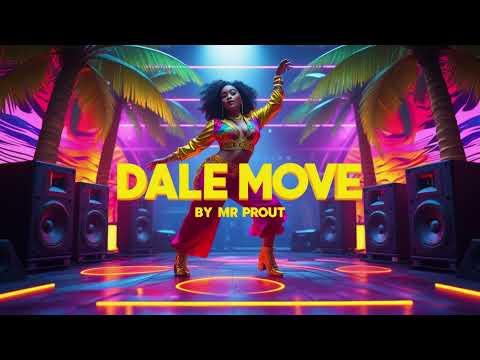 Dale Move – Mr Prout (Afro-Reggaeton Club Banger)