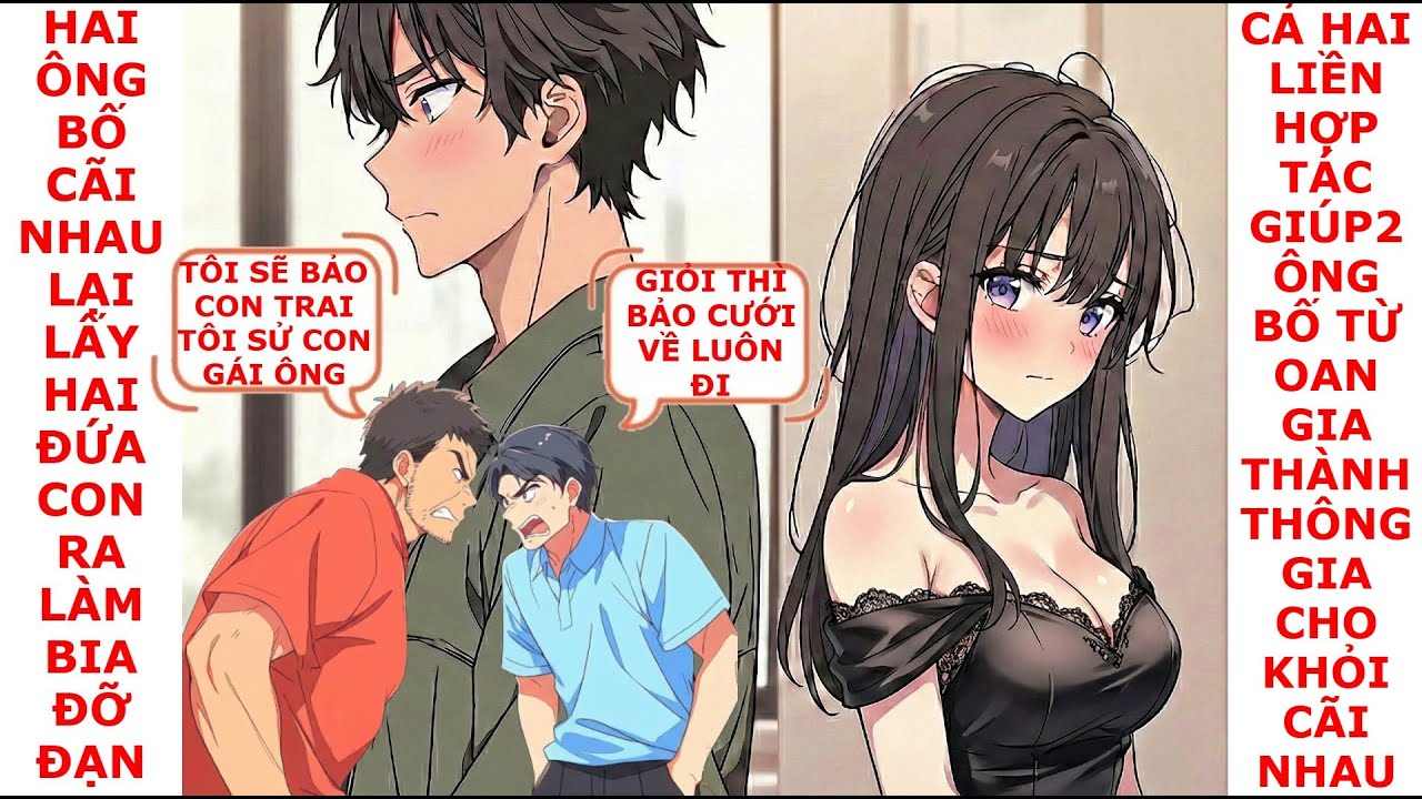 FULL 2 Ô BỐ CÃI NHAU LẠI LÔI 2 CON LÀM BIA ĐỠ ĐẠN, A VÀ CÔ LIỀN HỢP TÁC BIẾN OAN GIA THÀNH THÔNG GIA