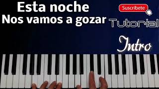 Como tocar Esta noche nos vamos a gozar .Intro Tutorial piano fácil