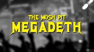 The Mosh Pit #4 | Megadeth