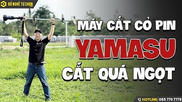Cùng Đồ Nghề Tự Chọn Test Thực Tế Máy Cắt Cỏ Pin YAMASU – Cắt Cực Ngọt, Cực Êm