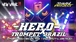 DJ TROMPET BRAZIL X HERO VIRAL TIKTOK‼️ STYLE PARTY FT DJ JOHAN PROJECT
