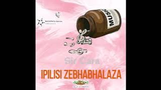 Sir Cara - Ipilisi Zebhabhalaza