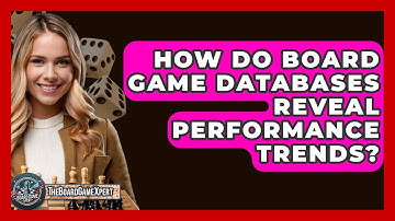 How Do Board Game Databases Reveal Performance Trends? - The Board Game Xpert