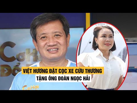 Việt Hương đặt cọc xe cứu thương 2,5 tỉ tặng ông Đoàn Ngọc Hải