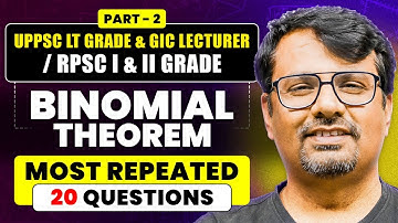 Binomial Theorem Part - 2 For UPPSC LT Grade, UPPSC GIC & RPSC I and II Grade | By GP Sir