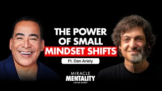 Dan Ariely: How Small Mindset Shifts Change Everything | Self Help | E12