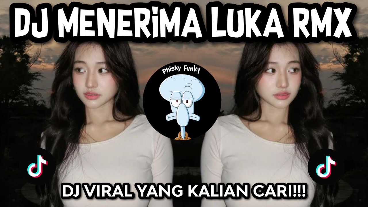 DJ MENERIMA LUKA REMIX VIRAL FYP TIKTOK 2025!