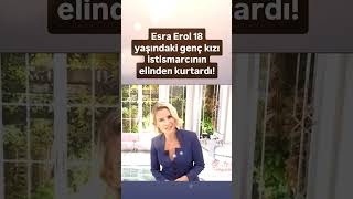 Esra Erol 18 Yaşındaki Genç Kızı Istismarcının Elinden Kurtardı
