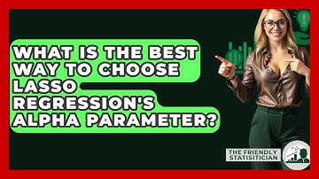 What Is The Best Way To Choose Lasso Regression
