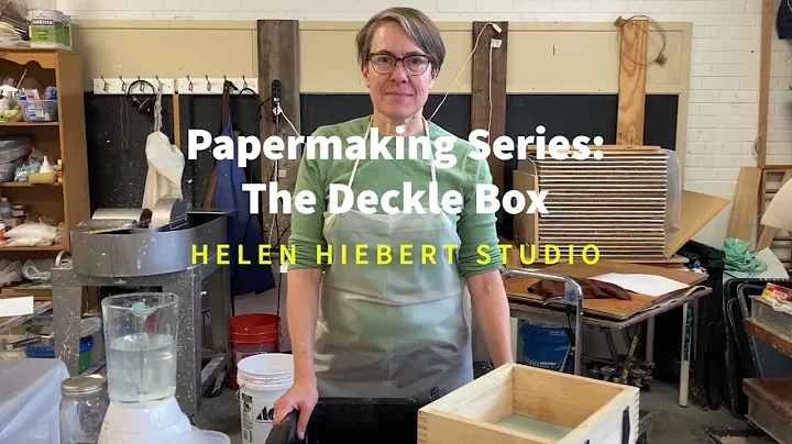 Papermaking Series: The Deckle Box