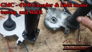 4WD 4X4  Encoder / Shift motor  testing and R&R GMC / Chevy trucks and SUVs.