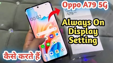 How to enable always on display in Oppo A79 5G , always on display setting in Oppo A79 5G