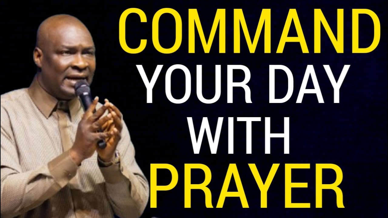 NEW WEEK PRAYER: COMMAND YOUR DAY WITH PRAYERS | APOSTLE JOSHUA SELMAN ...