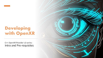 Developing with OpenXR: Intro and Pre-requisites