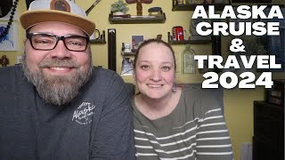2024 Alaska Cruise & Travel :: Answering Your Questions