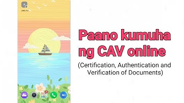 Paano kumuha ng CAV online ( certification, authentication and verification of Documents)