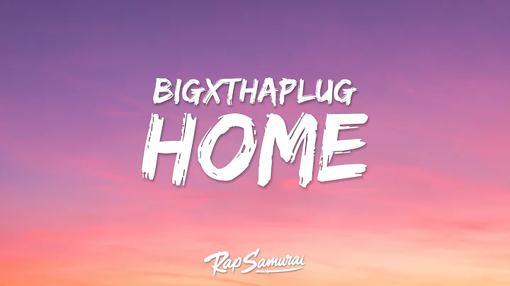 BigXthaPlug, Shaboozey - Home (Lyrics)