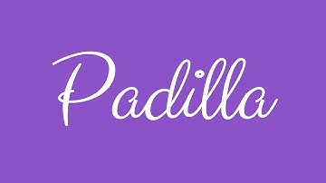 Learn how to Sign the Name Padilla Stylishly in Cursive Writing