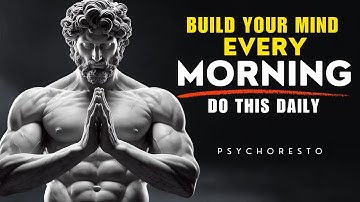 12 Life Lessons to BUILD YOUR MIND Every Morning (Do This Daily) | STOICISM