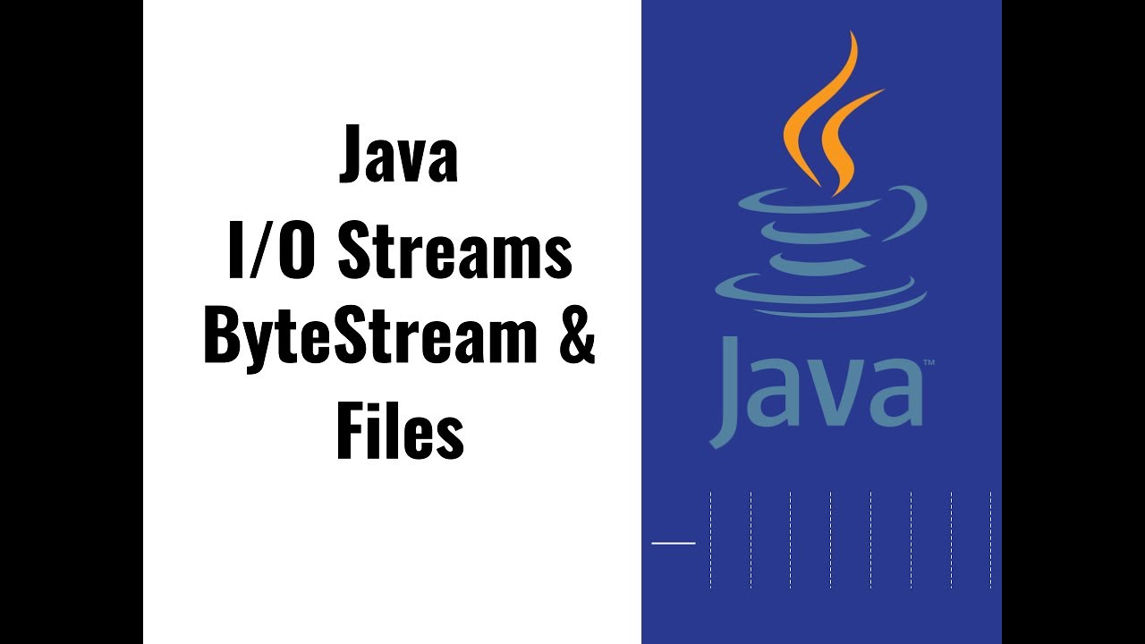 25 - I/O Streams, ByteStream, and Files in Java - YouTube