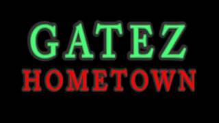 Gatez - Hometown (@GatezArtist)