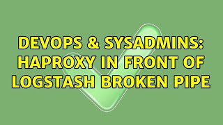 Celebrity DevOps & SysAdmins: HAProxy in front of logstash broken pipe Net Worth