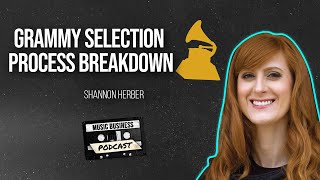 Decoding the Grammy Nomination &amp; Selection Process with Shannon Herber