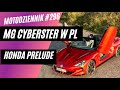 Motodziennik #296 MG Cyberster - polskie ceny, jakim cudem? Honda Prelude z hybrydą i... manualem