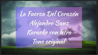 Video thumbnail of "La Fuerza Del Corazón - Alejandro Sanz - Karaoke con letra - tono original"