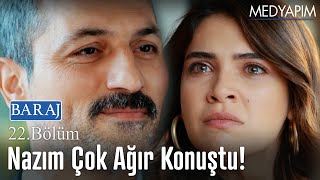 Nazım Çok Ağır Konuştu - Baraj 22 Bölüm