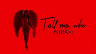 Miravi - Tell Me Who (Music)