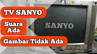 TV SANYO Ada suara tapi tidak ada gambar || Gambar menyempit segaris