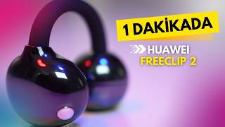 1 Dakikada Huawei Freeclip 2