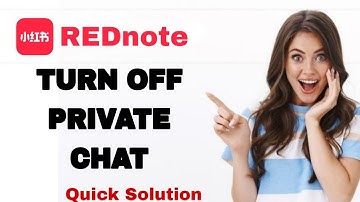 How To Turn Off Private Chat On REDnote App For Iphone | Step By Step