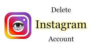 How To Delete Instagram Account permanently In 2022