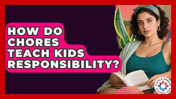 How Do Chores Teach Kids Responsibility? - Single Parent Support Hub