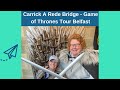 Carrick A Rede Bridge - Game of Thrones Tour Belfast